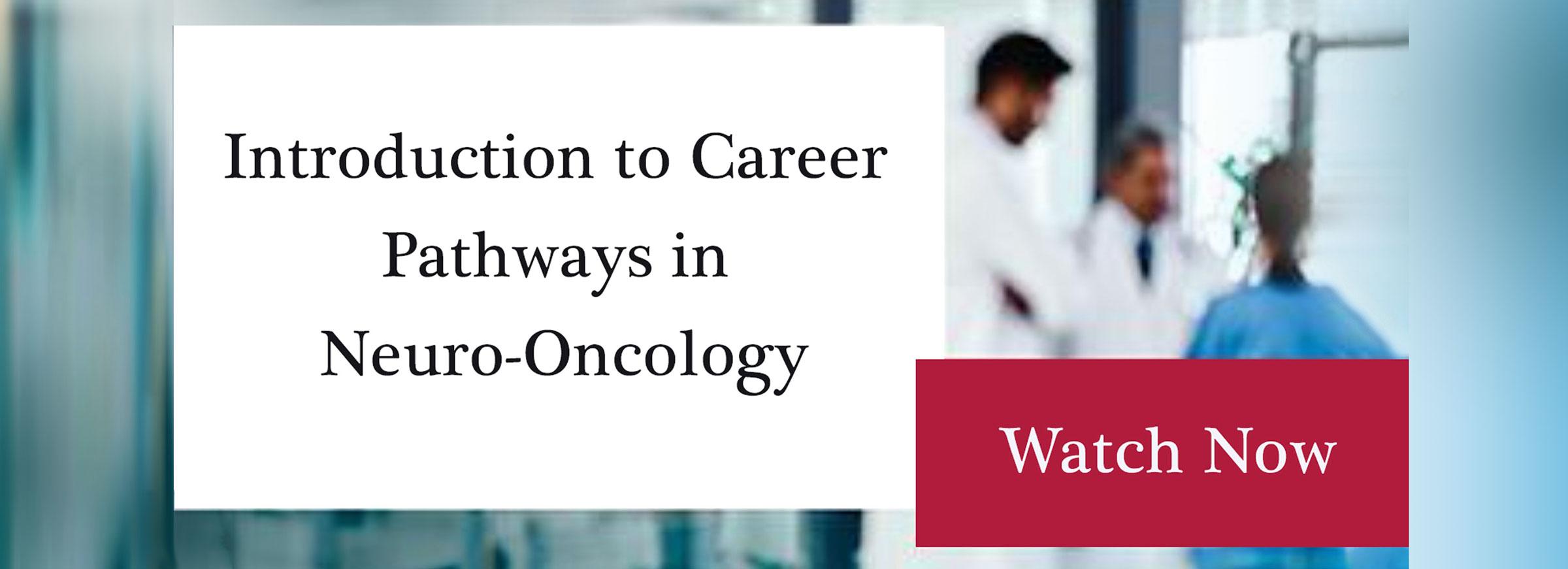 Abstract image of scientists talking with the words: introduction to career pathways in neuro-oncology. Watch now.
