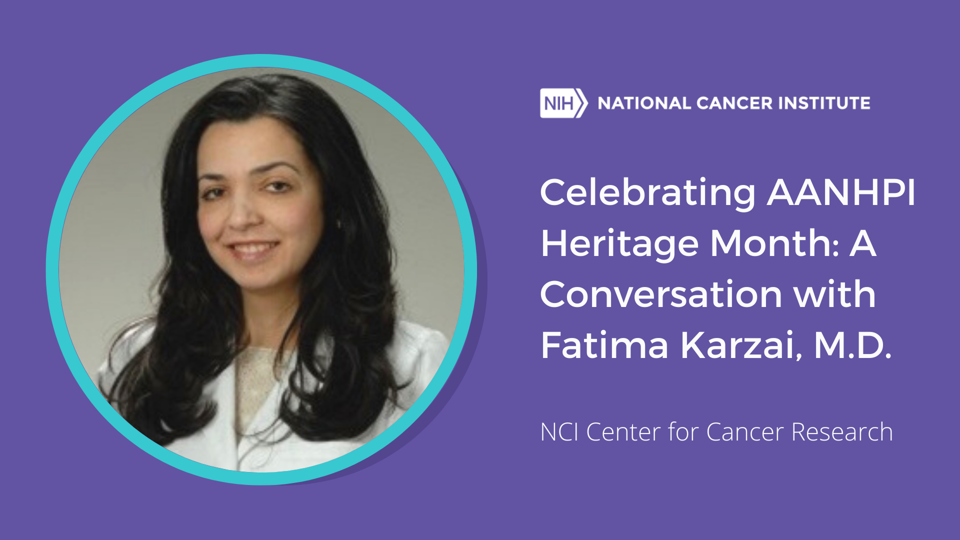 Celebrating AANHPI Heritage Month: A Conversation with Fatima Karzai, M ...