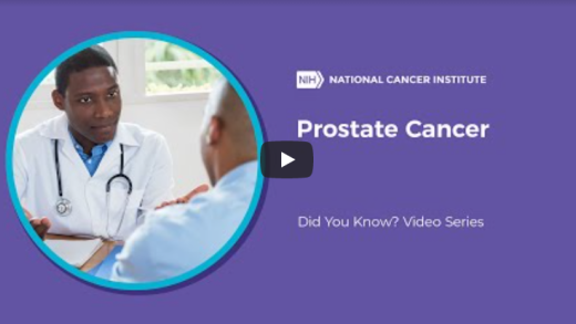Prostate Cancer:  Did You Know? Video Series