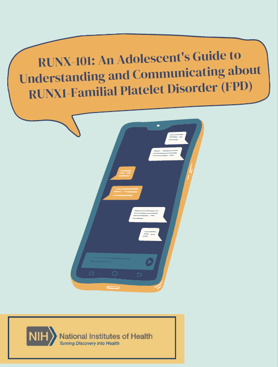 RUNX-101: An Adolescent's guide to understanding and communicating about RUNX1-Familial Platelet Disorder (FPD)