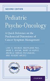 Quick Reference for Pediatric Oncology Clinicians:  The Psychiatric and Psychological Dimensions of Pediatric Cancer Symptom Management